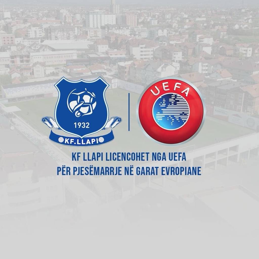 Komunikatë Zyrtare: KF Llapi licencohet nga UEFA për pjesëmarrje në garat evropiane